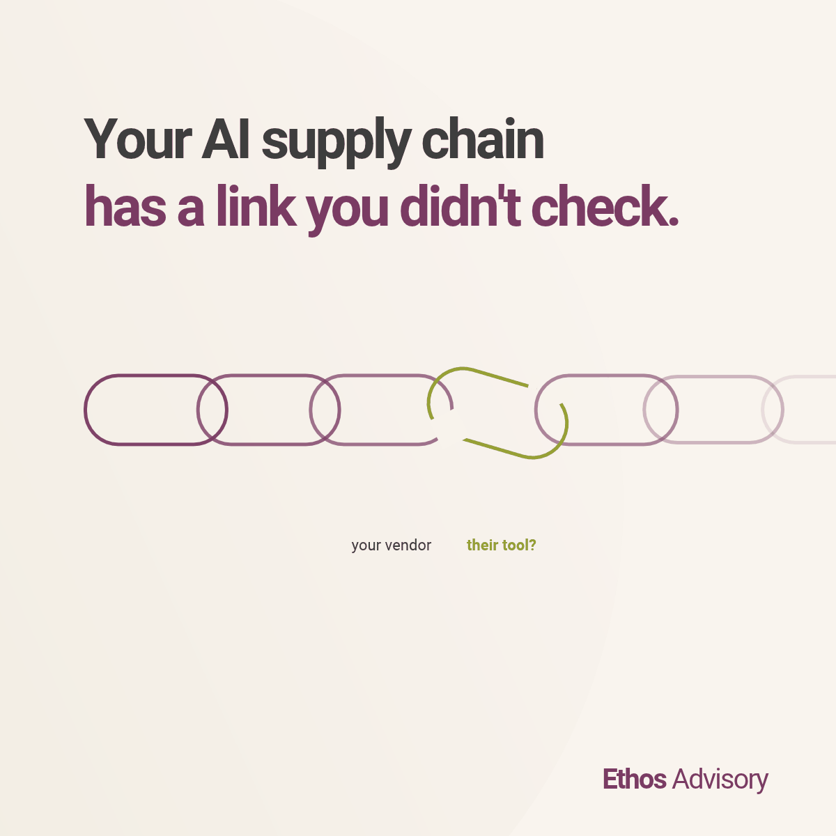 Your AI supply chain has a link you didn't check. Illustration of a chain with one open link between your vendor and their tool.